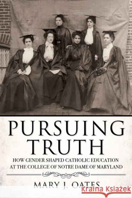 Pursuing Truth Mary J. Oates 9781501753794 Cornell University Press