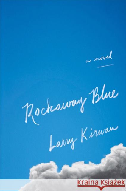 Rockaway Blue Larry Kirwan 9781501754227