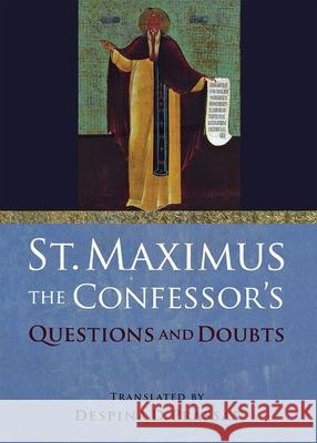 St. Maximus the Confessor's Questions and Doubts Saint Maximus Saint Maximus the Confessor              Despina D. Prassas 9781501755323