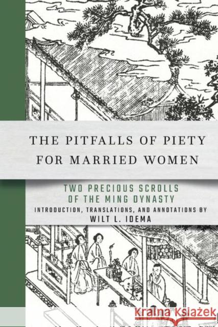 The Pitfalls of Piety for Married Women Idema, Wilt L. 9781501758362 Cornell East Asia Series