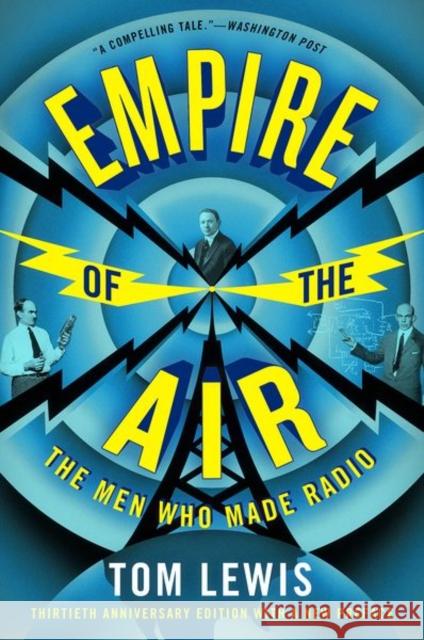 Empire of the Air: The Men Who Made Radio Tom Lewis 9781501759321 Three Hills