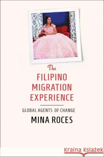 The Filipino Migration Experience Roces, Mina 9781501760402 Cornell University Press