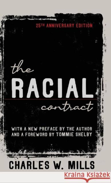 The Racial Contract Charles W. Mills Tommie Shelby 9781501764271