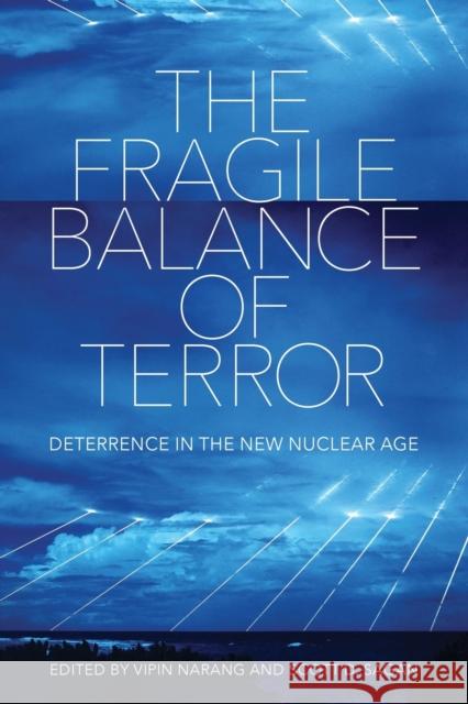 The Fragile Balance of Terror: Deterrence in the New Nuclear Age Vipin Narang Scott D. Sagan 9781501767166