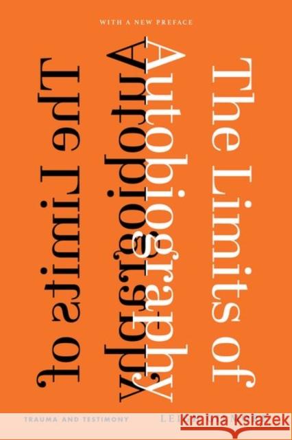 The Limits of Autobiography: Trauma and Testimony Leigh Gilmore 9781501770760 Cornell University Press