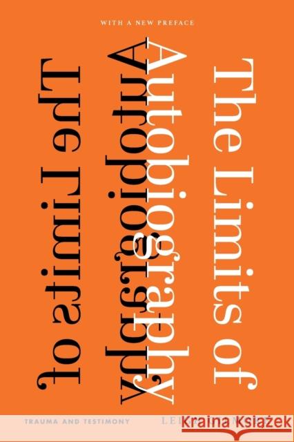 The Limits of Autobiography: Trauma and Testimony Leigh Gilmore 9781501770777 Cornell University Press
