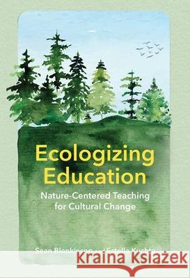 Ecologizing Education Estella C. Kuchta 9781501774713 Cornell University Press