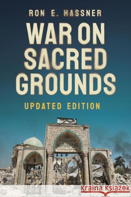 War on Sacred Grounds Ron E. Hassner 9781501780158 Cornell University Press
