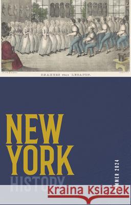 New York History, Volume 105, Number 1: Summer 2024 Robert Chiles Devin Lander Jennifer Lemak 9781501780905 Cornell University Press