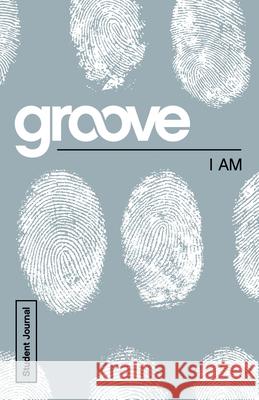 Groove: I Am Student Journal Tony Akers 9781501807107 Abingdon Press