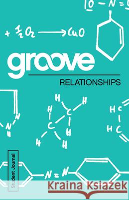 Groove: Relationships Student Journal Michael Adkins 9781501809248 Abingdon Press