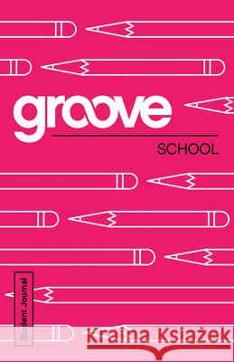 Groove: School Student Journal Michael Adkins 9781501809361 Abingdon Press