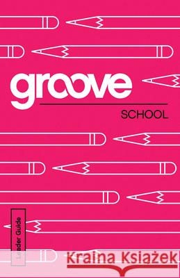 Groove: School Leader Guide Michael Adkins 9781501809378 Abingdon Press