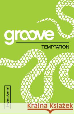 Groove: Temptation Student Journal Tony Akers 9781501809675 Abingdon Press