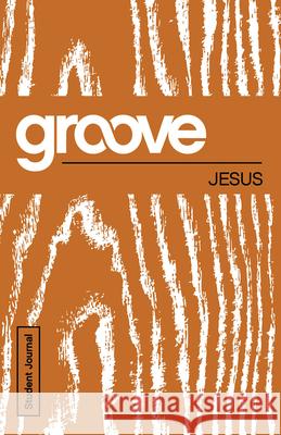 Groove: Jesus Student Journal Tony Akers 9781501809729