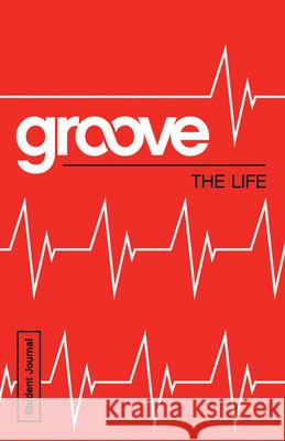 Groove: The Life Student Journal Michael Adkins 9781501809828 Abingdon Press