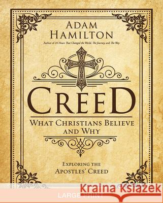 Creed: What Christians Believe and Why Hamilton, Adam 9781501813733