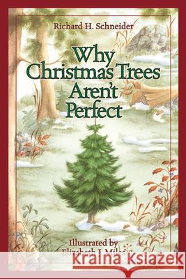 Why Christmas Trees Aren't Perfect Richard H. Schneider 9781501825835 Abingdon Press