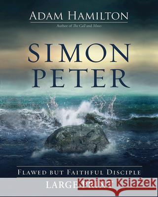 Simon Peter: Flawed But Faithful Disciple Hamilton, Adam 9781501846007