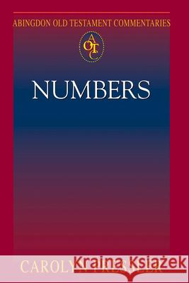 Abingdon Old Testament Commentaries: Numbers Carolyn Pressler 9781501846533 Abingdon Press