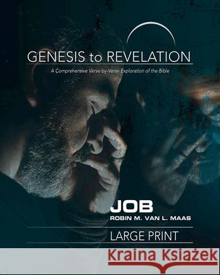 Genesis to Revelation: Job Participant Book: A Comprehensive Verse-By-Verse Exploration of the Bible Maas, Robin M. Van L. 9781501848520 Abingdon Press