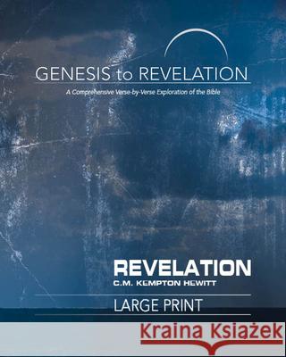 Genesis to Revelation: Revelation Participant Book: A Comprehensive Verse-By-Verse Exploration of the Bible Hewitt, C. M. Kempton 9781501855429 Abingdon Press