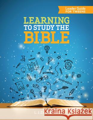 Learning to Study the Bible Leader Guide for Tweens Zimmerman, L. J. 9781501856280 Abingdon Press