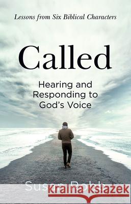 Called: Hearing and Responding to God's Voice Susan G. Robb 9781501879746 Abingdon Press