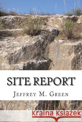 Site Report Jeffrey M. Green 9781502300621