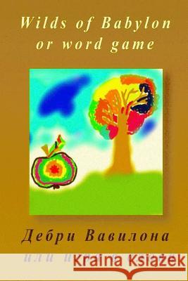 Wilds-of-Babylon-or-word-game Levchenko, Zinaida Opanasivna 9781502302380 Createspace