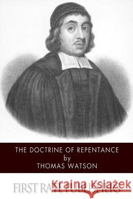 The Doctrine of Repentance Thomas Watson 9781502302946