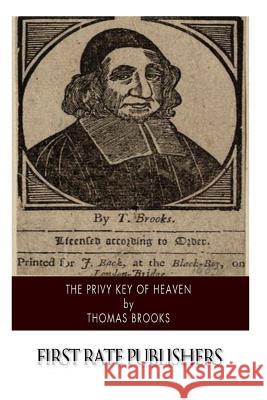 The Privy Key of Heaven Thomas Brooks 9781502303073 Createspace