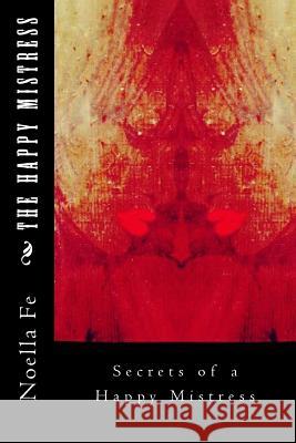 The Happy Mistress Noella Fe 9781502303677 Createspace