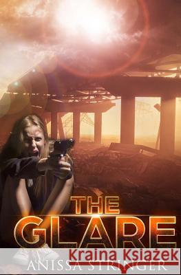 The Glare Anissa Stringer Donna Taylor 9781502304384 Createspace