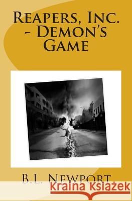 Reapers, Inc. - Demon's Game B. L. Newport 9781502309037 Createspace