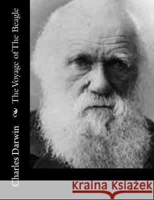 The Voyage of The Beagle Darwin, Charles 9781502310255 Createspace