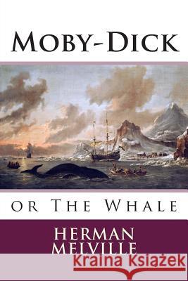 Moby-Dick: or The Whale Melville, Herman 9781502310507 Createspace