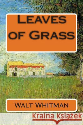 Leaves of Grass Walt Whitman 9781502310576 Createspace