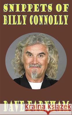 Snippets of Billy Connolly Dave Farnham 9781502311818