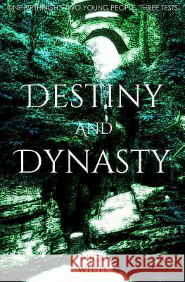 Destiny and Dynasty Nick White 9781502312716