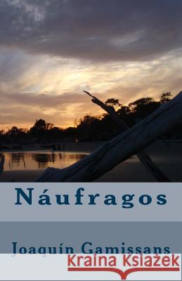Náufragos Gamissans, Joaquin 9781502312839 Createspace