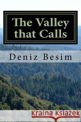 The Valley that Calls Besim, Deniz 9781502314178 Createspace