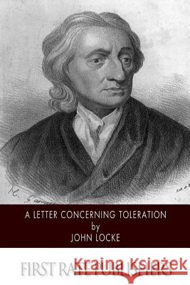 A Letter Concerning Toleration John Locke 9781502316615 Createspace