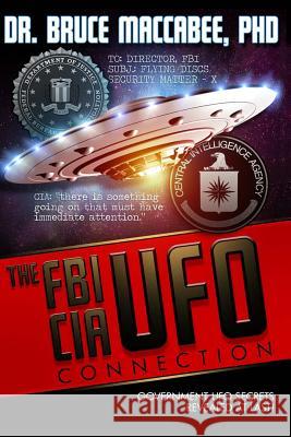 The FBI-CIA-UFO Connection: The Hidden UFO Activities of USA Intelligence Agencies Friedman, Stanton T. 9781502317216 Createspace