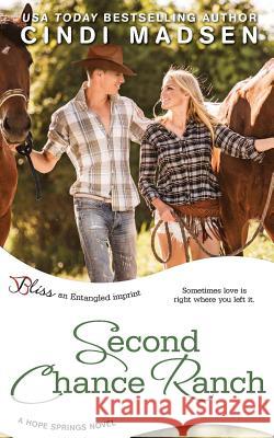 Second Chance Ranch (a Hope Springs Novel) Cindi Madsen 9781502317810 Createspace