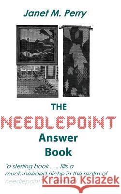 The Needlepoint Answer Book Janet M. Perry 9781502318886