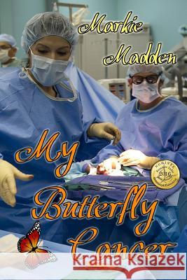 My Butterfly Cancer Marguerite Markie Madden 9781502320995