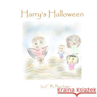 Harry's Halloween C. B. Burdette 9781502323576 Createspace Independent Publishing Platform