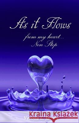 As It Flows From My Heart...Non-Stop Jacobs, Verona L. 9781502323620 Createspace Independent Publishing Platform