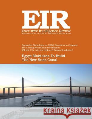 Executive Intelligence Review; Volume 41, Number 35: Published September 5, 2014 Lyndon H. Larouch 9781502325778 Createspace